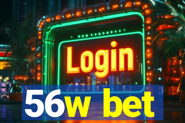 56w bet